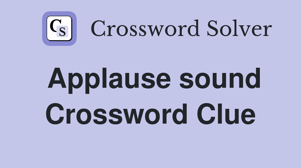 Applause Sound Crossword Clue Answers Crossword Solver   Applause Sound